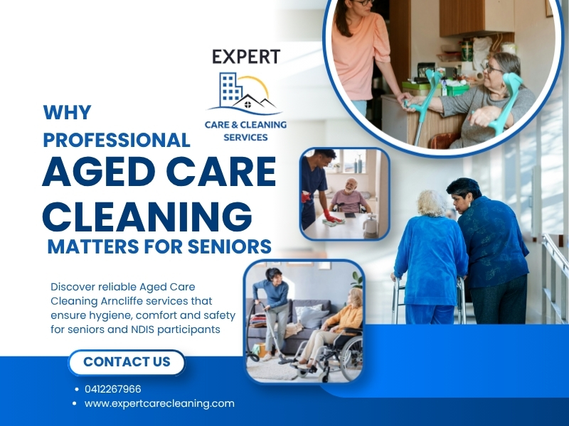 Aged Care Cleaning Arncliffe, NDIS Cleaning Arncliffe, Cleaning Services Arncliffe, Expert Care & Cleaning